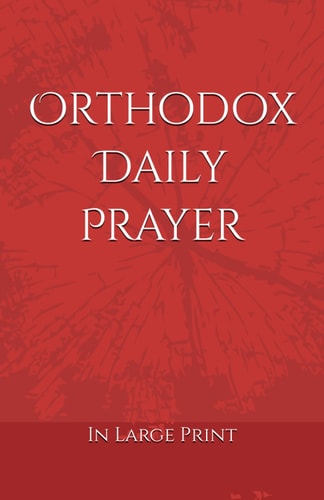 Orthodox Daily Prayer In Large Print