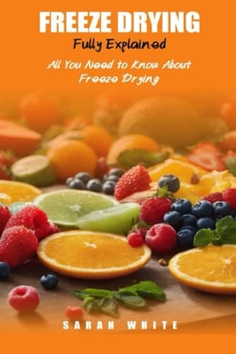 Freeze Drying Fully Explained All You Need To Know About Freeze Drying