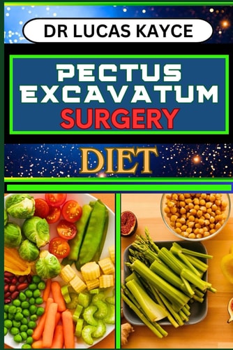 Pectus Excavatum Surgery Diet Nourishing Recovery And Empowering Your Health Journey To Promote Healing