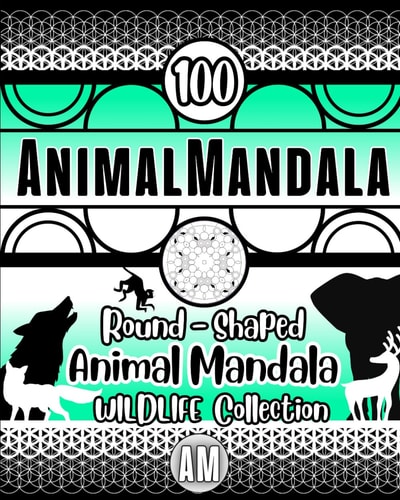 Wildlife Wonders - AnimalMandala COLLECTION Animal Mandala, Coloring Wildlife - Wolf Mandala, Bear Mandala, Elephant Mandala, Lion Mandala, Giraffe Mandala, Ecc...
