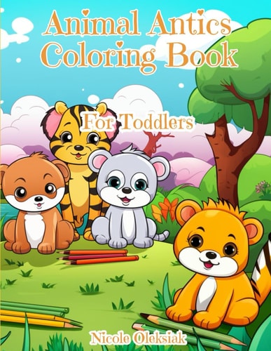 Animal Antics Coloring Book For Toddlers