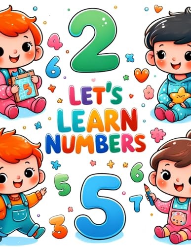 Let's Learn Numbers A Book of Activities "Writing, Counting, Adding, Subtracting, and Exercises for Toddlers and Kids