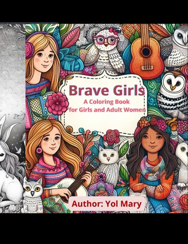 Brave Girls A Coloring Book for Girls and Adult Women