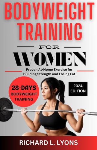 Bodyweight Training For Women Proven At-Home Exercise for Building Strength and Losing Fat