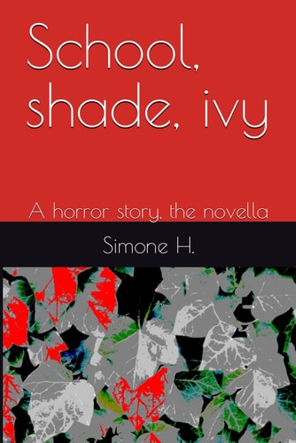 School, Shade, Ivy A Horror Story, the Novella