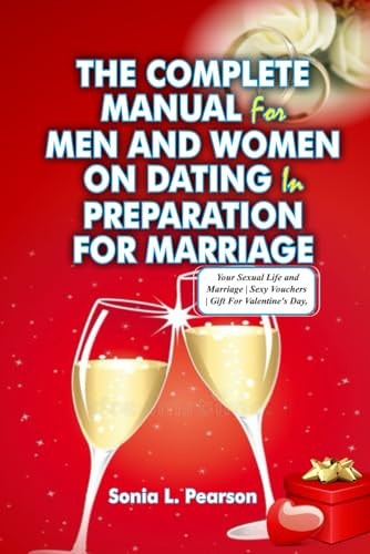 The Complete Manual for Men and Women on Dating in Preparation for Marriage Your Sexual Life and Marriage Sexy Vouchers Gift for Valentine's Day,