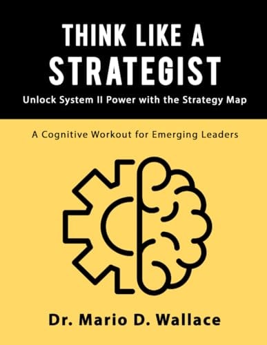Think Like a Strategist Unlock System II Power with the Strategy Map