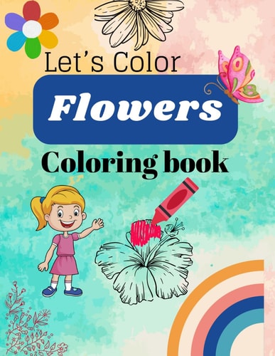 Let's Color Flowers Coloring Book