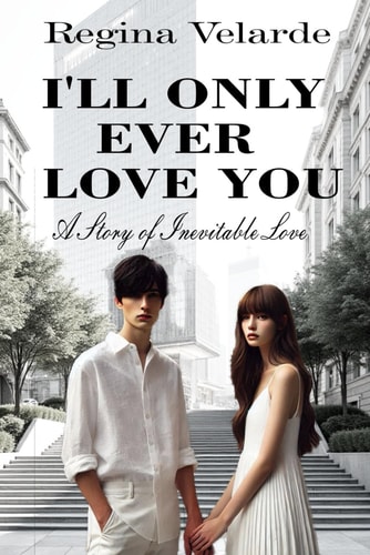 I'll Only Ever Love You