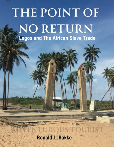 The Point of No Return Lagos and the African Slave Trade