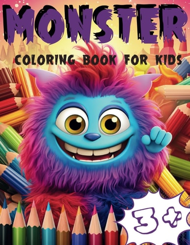 Monsters Coloring Book for Kids Fun and Creative Coloring Book for Boys and Girls Ages 3+