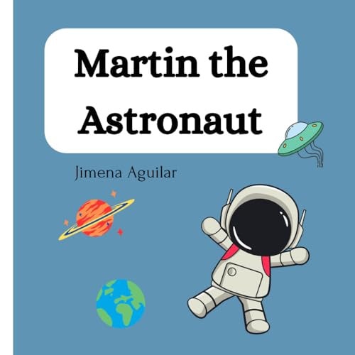 Martin the Astronaut A Child's Adventure in Space