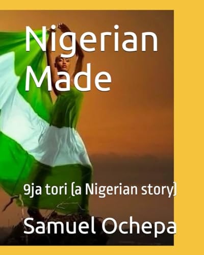 Nigerian Made 9ja Tori (a Nigerian Story)