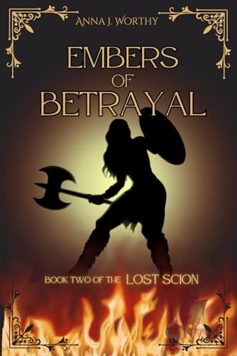 Embers of Betrayal Book Two of the Lost Scion Series