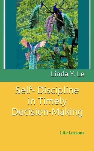Self- Discipline in Timely Decision-Making Life Lessons