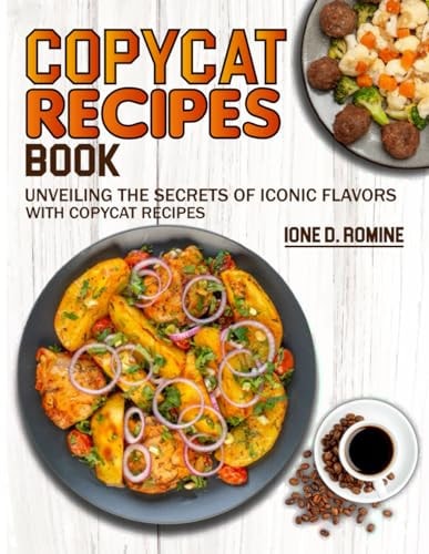 Copycat Recipes Book Unveiling the Secrets of Iconic Flavors with Copycat Recipes