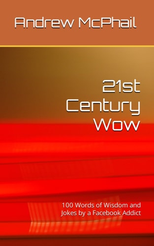 21st Century Wow 100 Words of Wisdom and Jokes by a Facebook Addict