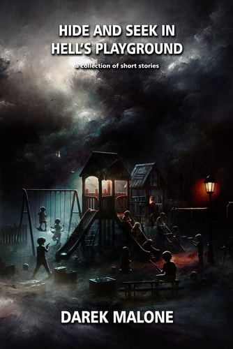 Hide and Seek in Hell's Playground A Collection of Short Stories