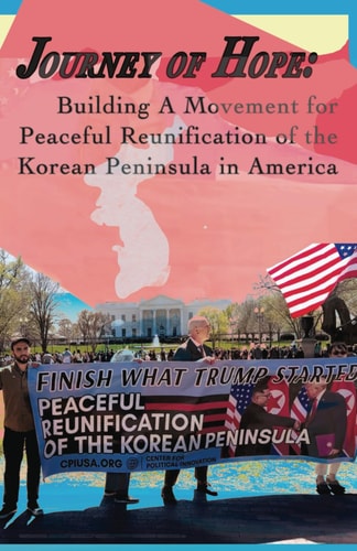 Journey of Hope Building A Movement For Peaceful Reunification of the Korean Peninsula in America