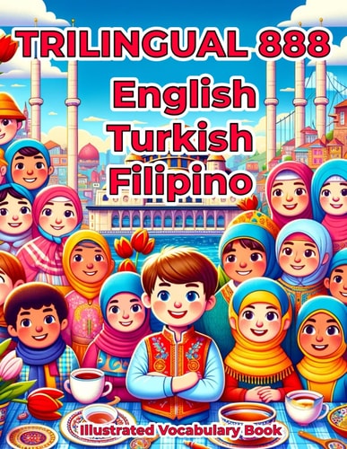 Trilingual 888 English Turkish Filipino Illustrated Vocabulary Book Colorful Edition