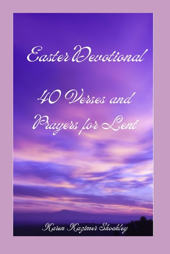 Easter Devotional 40 Days of Verses and Prayer for Lent