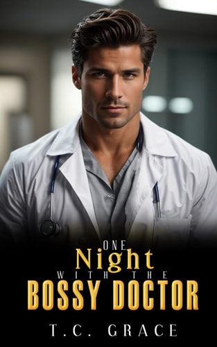 One Night with the Bossy Doctor An Enemies to Lovers Romance