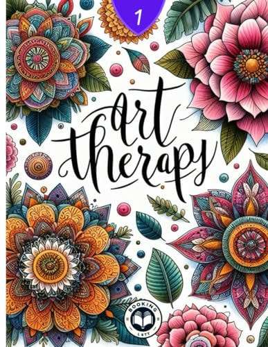 Art Therapy Coloring Book Immerse Yourself in a Journey of Color and Self-Expression: Color 50 Therapeutic Mandalas with Motivational Phrases to Inspire You on Every Page.