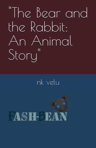 "The Bear and the Rabbit An Animal Story"