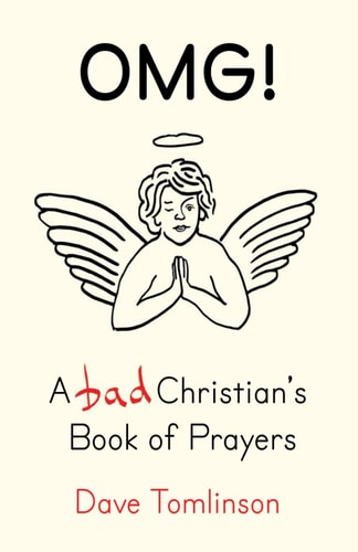 Omg! A Bad Christian's Book of Prayers