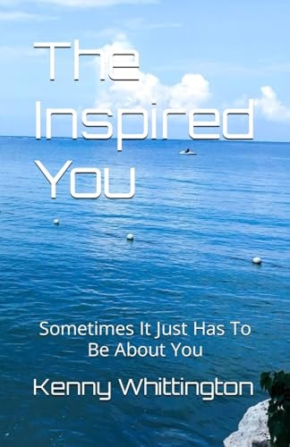 The Inspired You Sometimes It Just Has To Be About You