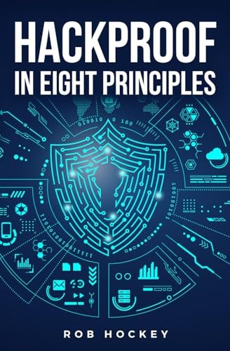 HACKPROOF IN EIGHT PRINCIPLES.