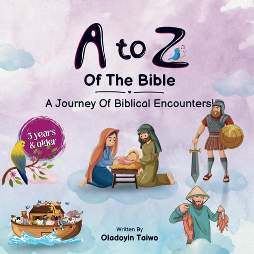 A to Z of the Bible A Journey Of Biblical Encounters!