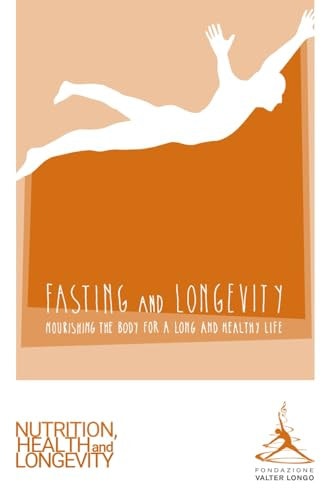 Fasting and Longevity Nourishing the Body for a Long and Healthy Life