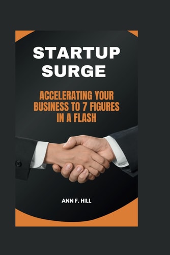 Startup Surge Accelerating Your Business to 7 Figures in a Flash