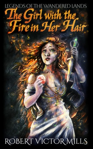 The Girl with the Fire in Her Hair Legends of the Wandered Lands
