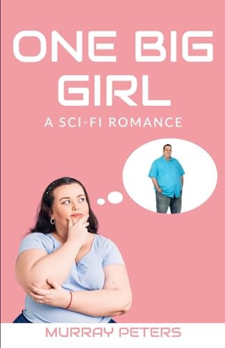 One Big Girl A Sci-Fi Romance