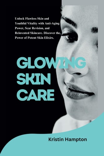Glowing Skin Care Unlock Flawless Skin and Youthful Vitality with Anti-aging Power, Scar Revision, and Reinvented Skincare. Discover the Power of Potent Skin Elixirs