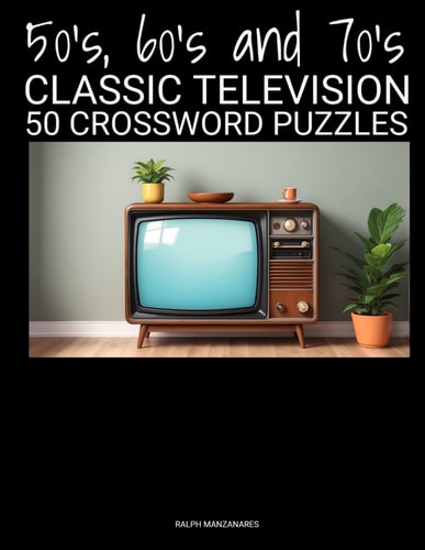 50's, 60's and 70's CLASSIC TELEVISION 50 Crossword Puzzles