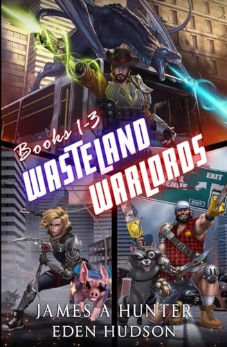 Wasteland Warlords Omnibus (Books 1 - 3) A Post-Apocalyptic LitRPG Adventure