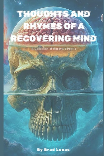 Thoughts and Rhymes of a Recovering Mind A Collection of Recovery Poetry