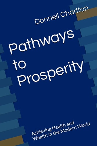 Pathways to Prosperity Achieving Health and Wealth in the Modern World
