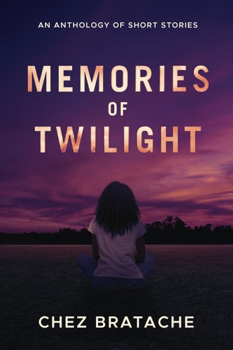 Memories of Twilight An Anthology of Short Stories