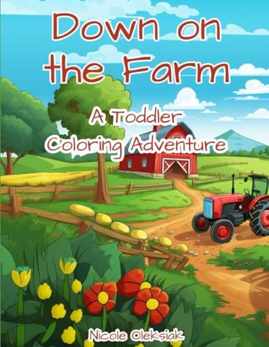 Down on the Farm A Toddler Coloring Adventure