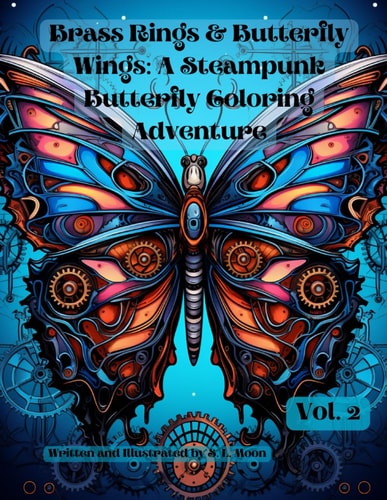 Brass Rings & Butterfly Wings A Steampunk Butterfly Coloring Adventure: Volume 2