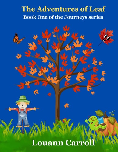 The Adventures of Leaf Book One of the Journeys Series
