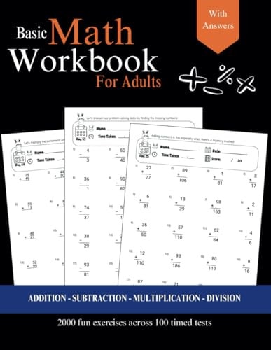 Basic Math for Adults - Addition, Subtraction, Multiplication, Division Exercises with Answers Simple Math Refresher for Adults with More Than 2000 Exercises