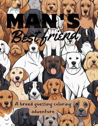 Man's Best Friend A Breed Guessing Coloring Adventure for Adults and Kids who Loves Dogs.
