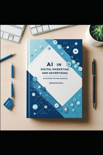 AI in Digital Marketing and Advertising Navigating the New Frontier