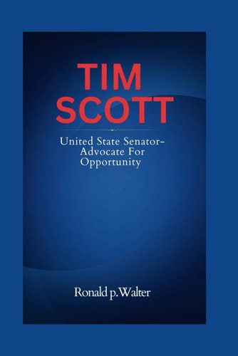 Tim Scott United State Senator-Advocate for Opportunity.