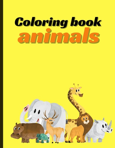 ANIMALS COLORING BOOK Enjoy the Coloring Journey